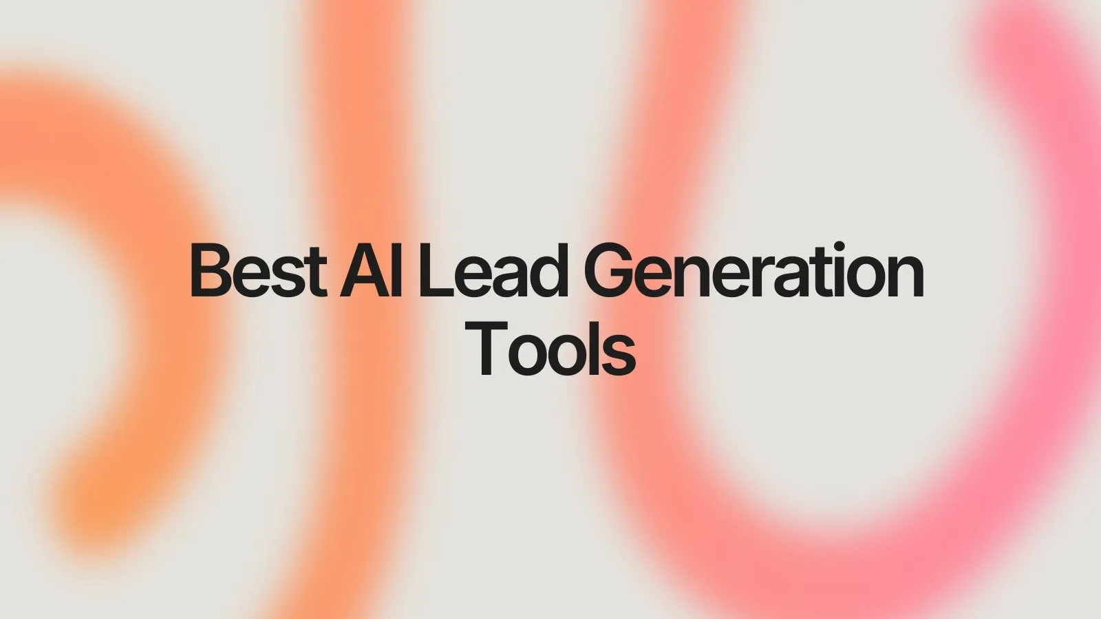 12 Best AI Lead Generation Tools for Lean B2B Teams